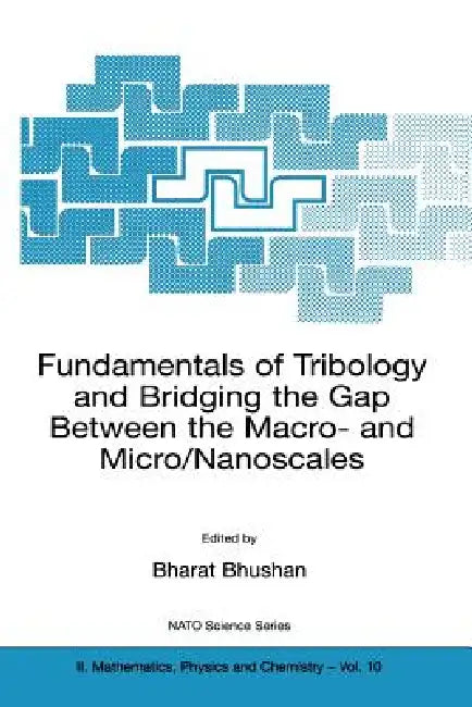 Buy Fundamentals of Tribology and Bridging the Gap Between the Macro- And Micro/Nanoscales (English, Bharat Bhushan) — BookShops.in
