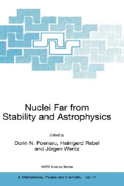 Nuclei Far from Stability and Astrophysics (English, Dorin N. Poenaru | Heinigerd Rebel | Jürgen Wentz) view 2