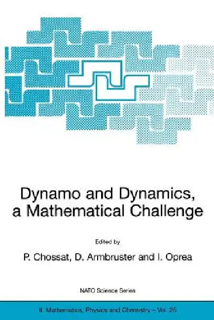 Buy Dynamo and Dynamics, a Mathematical Challenge (English, Pascal Chossat | Dieter Armbruster | Iuliana Oprea) — BookShops.in