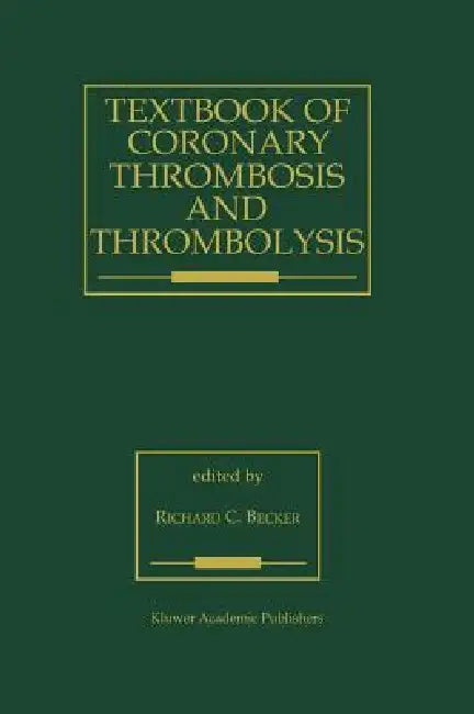 Buy Textbook of Coronary Thrombosis and Thrombolysis (English, R. C. Becker) — BookShops.in