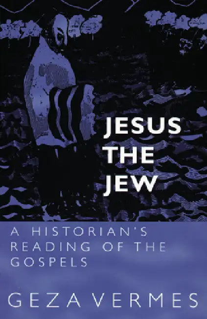 Jesus the Jew (English, Geza Vermes)