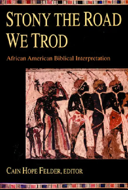 Buy Stony the Road We Trod (English, Cain Hope Felder) — BookShops.in