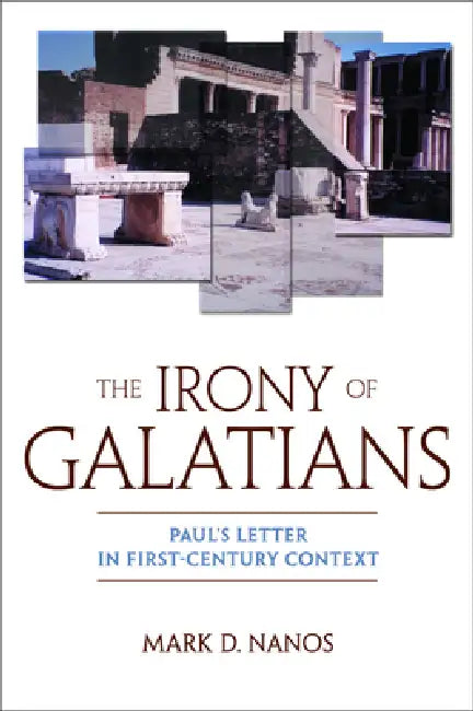 Buy The Irony of Galatians (English, Mark D. Nanos) — BookShops.in