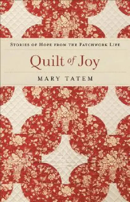 Quilt of Joy (English, Mary Tatem)