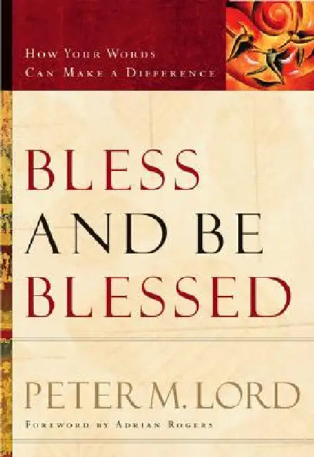 Buy Bless and Be Blessed (English, Peter M. Lord | Adrian Rogers) — BookShops.in