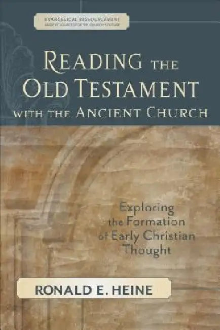 Reading the Old Testament with the Ancient Church (English, Ronald E. Heine)