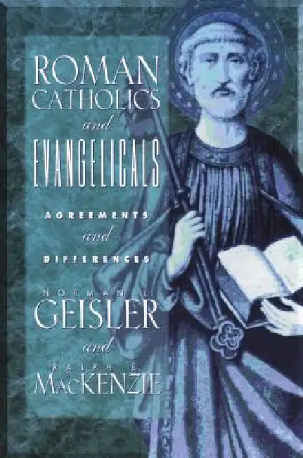 Buy Roman Catholics and Evangelicals (English, Norman L. Geisler | Ralph E. MacKenzie) — BookShops.in