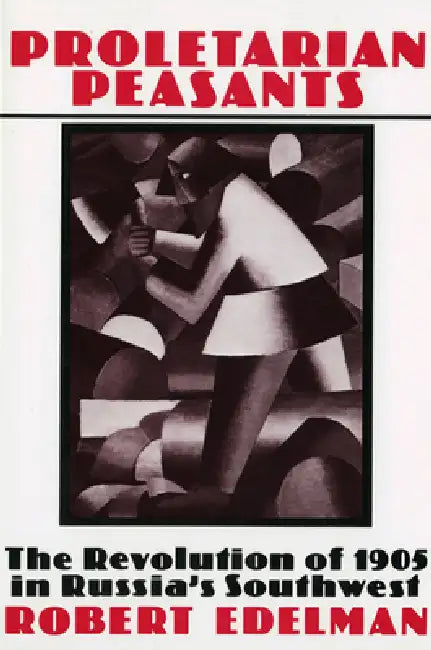 Buy Proletarian Peasants (English, Robert Edelman) — BookShops.in