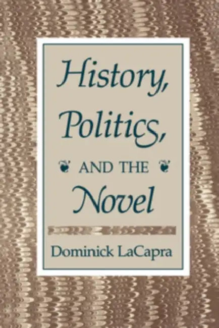 Buy History, Politics, and the Novel (English, Dominick LaCapra) — BookShops.in