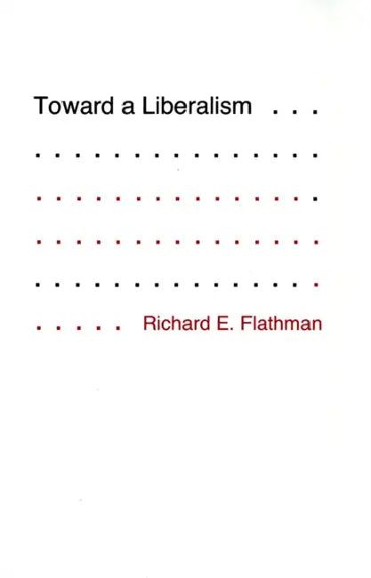 Buy Toward a Liberalism (English, Richard Flathman) — BookShops.in