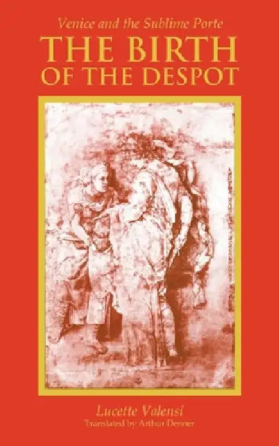 Buy The Birth of the Despot (English, Lucette Valensi | Arthur Denner) — BookShops.in