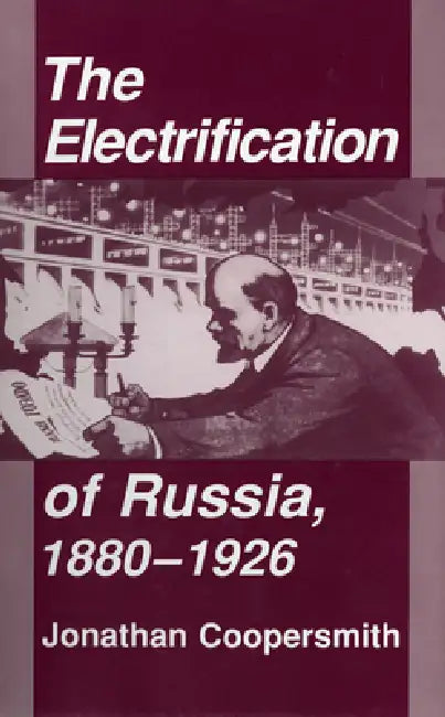 Buy Electrification of Russia, 1880-1926 (English, Jonathan Coopersmith) — BookShops.in