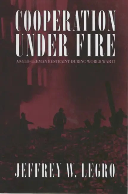 Buy Cooperation Under Fire (English, Jeffrey W. Legro) — BookShops.in