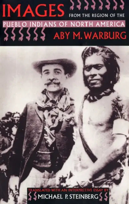 Buy Images from the Region of the Pueblo Indians of North America (English, Aby M. Warburg | Michael P. Steinberg) — BookShops.in