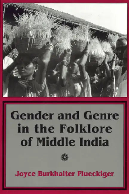Buy Gender and Genre in the Folklore of Middle India (English, Joyce Burkhalter Flueckiger) — BookShops.in