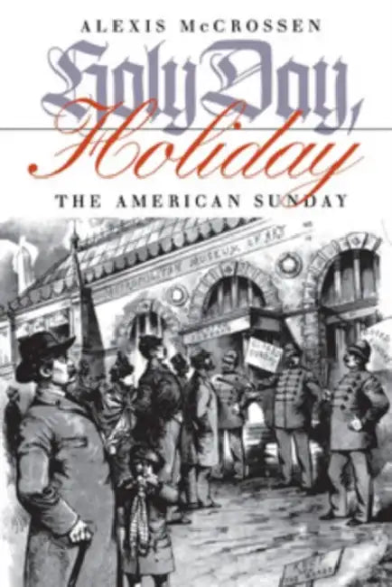 Buy Holy Day, Holiday (English, Alexis McCrossen) — BookShops.in