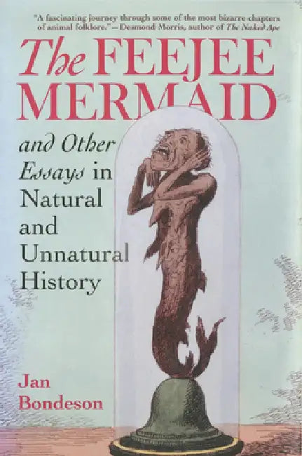 Buy Feejee Mermaid and Other Essays in Natural and Unnatural History (English, Jan Bondeson) — BookShops.in