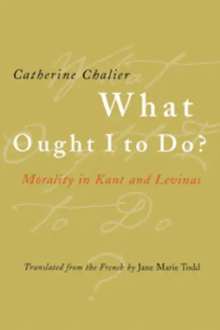 Buy What Ought I to Do? (English, Catherine Chalier | Jane Marie Todd) — BookShops.in