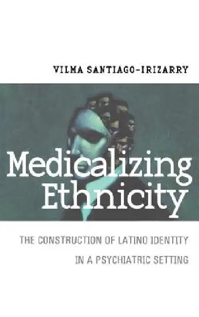 Buy Medicalizing Ethnicity (English, Vilma Santiago-Irizarry) — BookShops.in