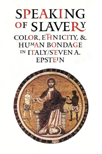 Buy Speaking of Slavery (English, Steven A. Epstein) — BookShops.in