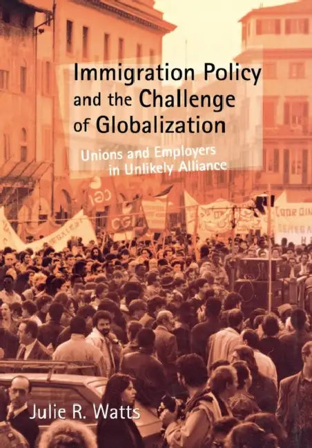 Buy Immigration Policy and the Challenge of Globalization (English, Julie R. Watts) — BookShops.in