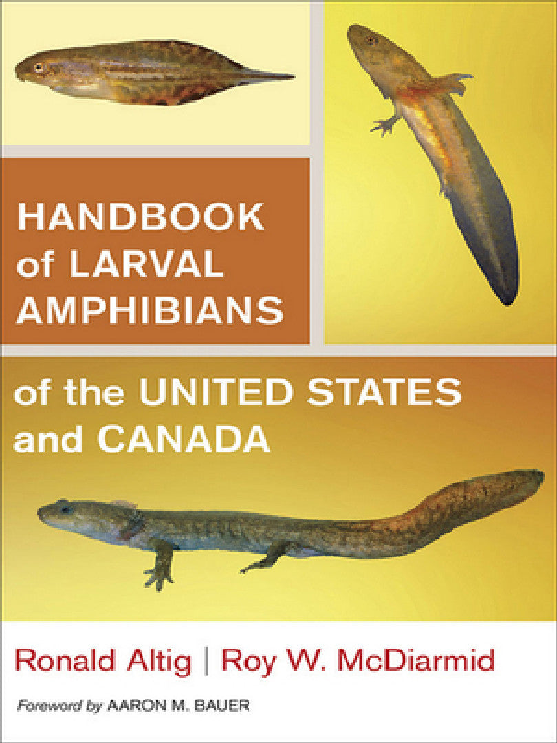 Buy Handbook of Larval Amphibians of the United States and Canada (English, Ronald Altig | Roy W. McDiarmid | Aaron M. Bauer) — BookShops.in