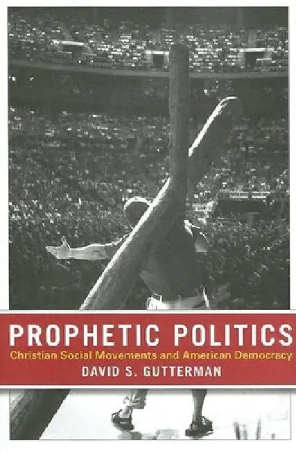 Buy Prophetic Politics (English, David S. Gutterman) — BookShops.in