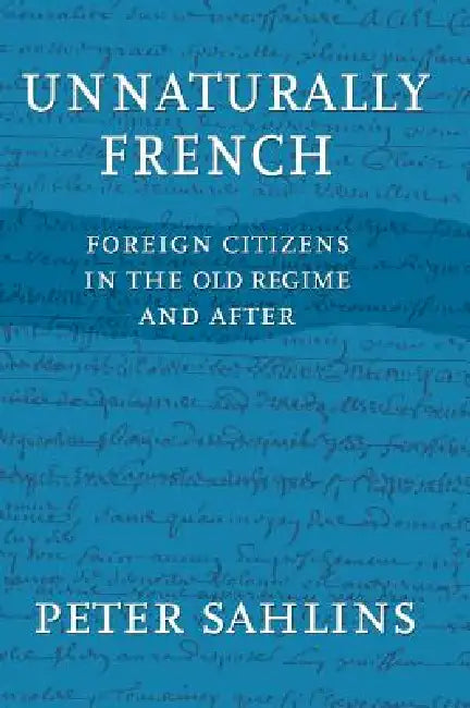 Buy Unnaturally French (English, Peter Sahlins) — BookShops.in