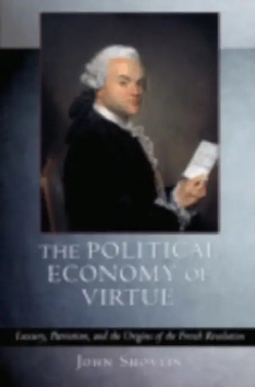 The Political Economy of Virtue – John Shovlin – Cornell University Press view 2