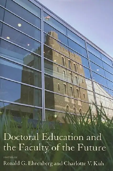 Buy Doctoral Education and the Faculty of the Future (English, Ronald G. Ehrenberg | Charlotte V. Kuh) — BookShops.in
