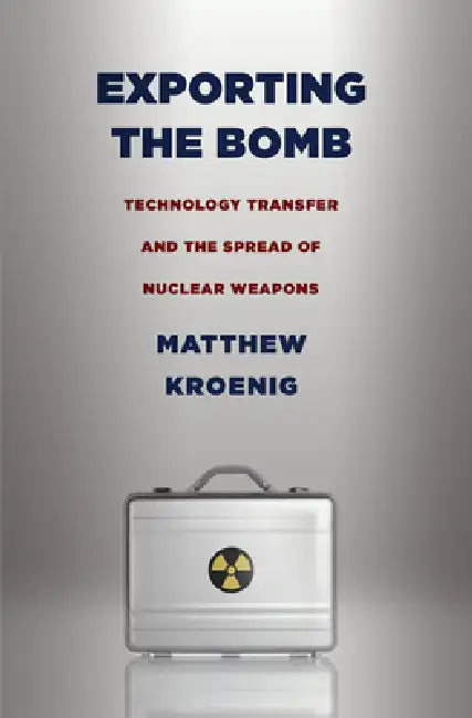Buy Exporting the Bomb (English, Matthew H. Kroenig) — BookShops.in