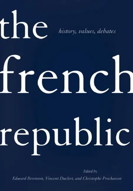Buy The French Republic (English, Edward G. Berenson | Vincent Duclert | Christophe Prochasson) — BookShops.in