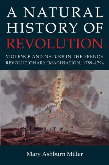 A Natural History of Revolution (English, Mary Ashburn Miller) view 2