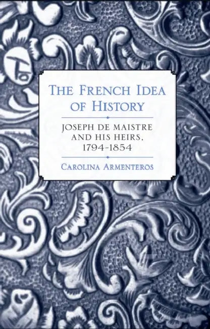 Buy The French Idea of History (English, Carolina Armenteros) — BookShops.in