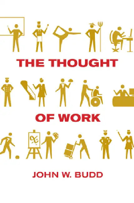 Buy The Thought of Work (English, John W. Budd) — BookShops.in