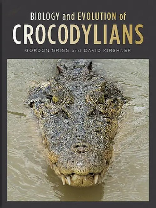 Biology and Evolution of Crocodylians – Gordon Grigg view 2