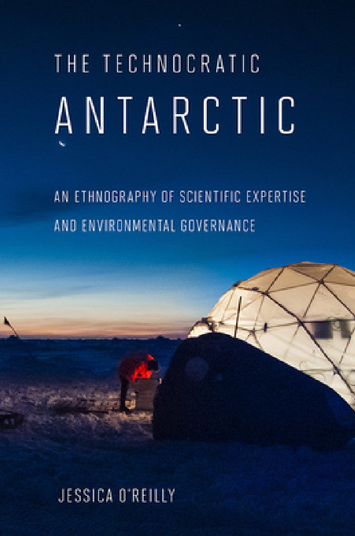 Buy The Technocratic Antarctic (English, Jessica O'Reilly) — BookShops.in