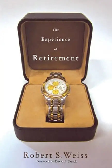 The Experience of Retirement (English, Robert S. Weiss | David J. Ekerdt)