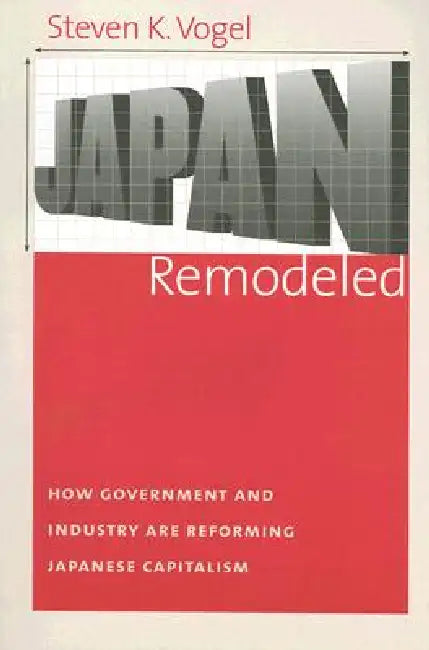 Buy Japan Remodeled (English, Steven K. Vogel) — BookShops.in