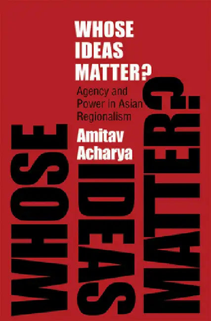 Buy Whose Ideas Matter? (English, Amitav Acharya) — BookShops.in