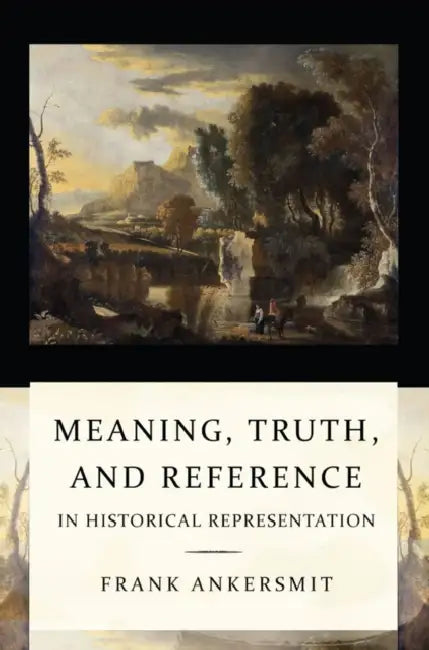 Buy Meaning, Truth, and Reference in Historical Representation (English, Frank R. Ankersmit) — BookShops.in