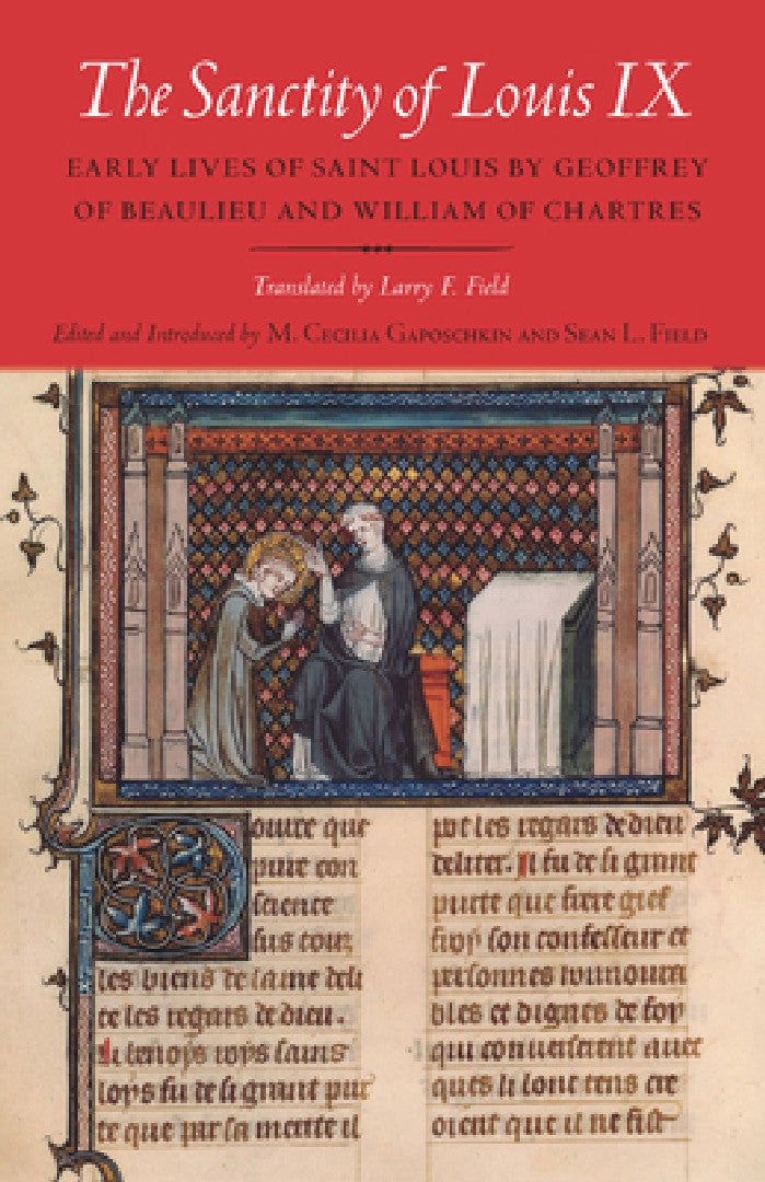Buy The Sanctity of Louis IX (English, M. Cecilia Gaposchkin | Sean L. Field | Larry F. Field) — BookShops.in