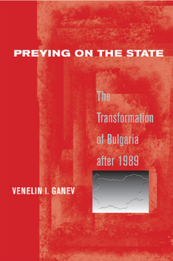 Buy Preying on the State (English, Venelin I. Ganev) — BookShops.in