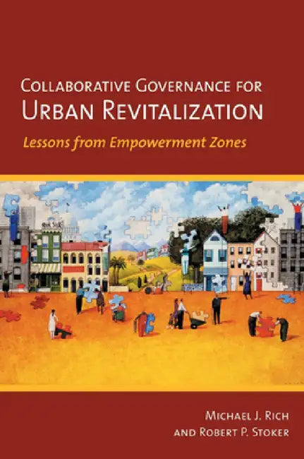 Buy Collaborative Governance for Urban Revitalization (English, Michael J. Rich | Robert P. Stoker) — BookShops.in