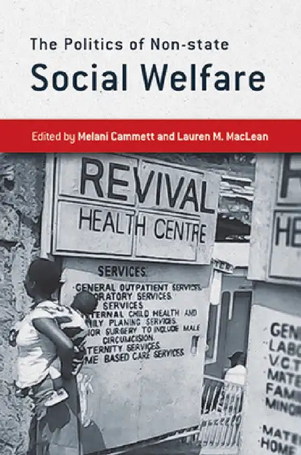 Buy The Politics of Non-State Social Welfare (English, Melani Cammett | Lauren M. MacLean) — BookShops.in
