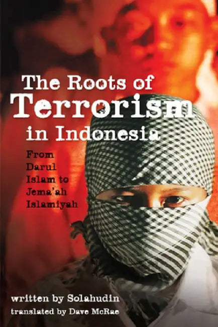 Buy The Roots of Terrorism in Indonesia (English, Solahudin | Dave McRae | Greg Fealy) — BookShops.in