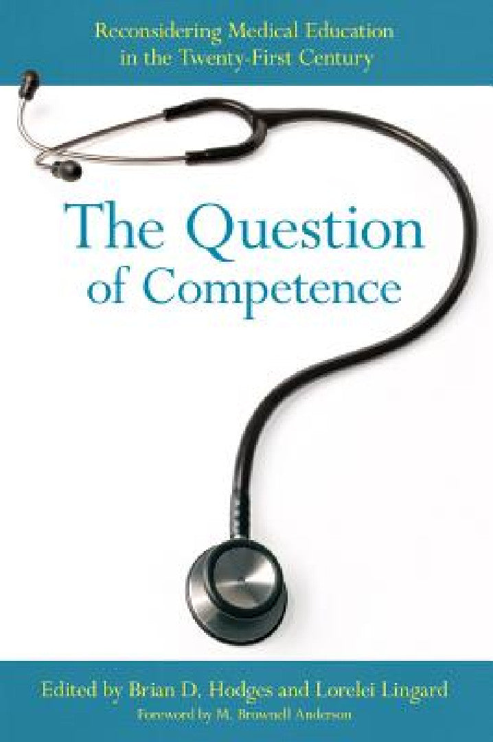 Buy The Question of Competence (English, Brian D. Hodges | Lorelei Lingard | M. Brownell Anderson) — BookShops.in