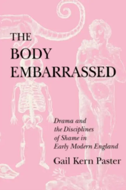 The Body Embarrassed (English, Gail Kern Paster)