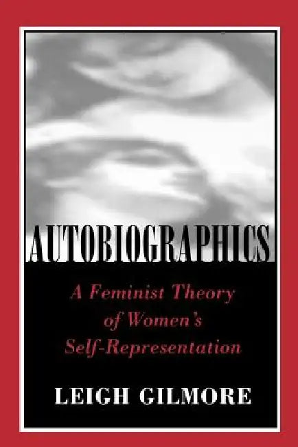 Buy Autobiographics (English, Leigh Gilmore) — BookShops.in