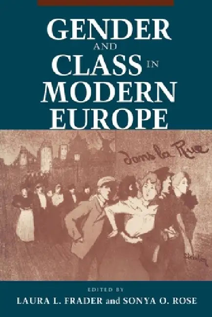 Buy Gender and Class in Modern Europe (English, Laura L. Frader | Sonya O. Rose) — BookShops.in